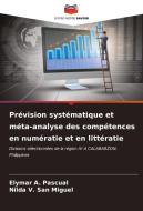 Prévision systématique et méta-analyse des compétences en numératie et en littératie di Elymar A. Pascual, Nilda V. San Miguel edito da Editions Notre Savoir
