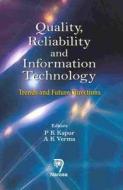 Quality, Reliability And Information Technology di P. K. Kapur, A. K. Verma edito da Narosa Publishing House