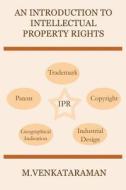 AN Introduction To Intellectual Property Rights edito da Venkataraman. M