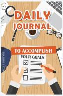 DAILY JOURNAL TO ACCOMPLISH YOUR GOALS: di RFZA edito da LIGHTNING SOURCE UK LTD