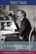 A Tramp Abroad (Esprios Classics) di Mark Twain edito da Blurb