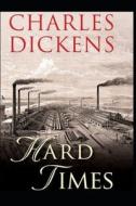 Hard Times By Charles Dickens di Dickens Charles Dickens edito da Independently Published