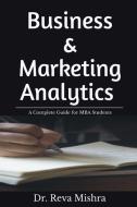 Business & Marketing Analytics di Reva edito da Notion Press