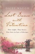 The Last Dance With Valentino di Daisy Waugh edito da Harpercollins Publishers