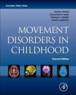 Movement Disorders in Childhood di Harvey S. Singer, Jonathan W. Mink, Donald L. Gilbert, Joseph Jankovic edito da Elsevier LTD, Oxford