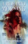 A Ride Into Morning: The Story of Tempe Wick di Ann Rinaldi edito da HARCOURT BRACE & CO