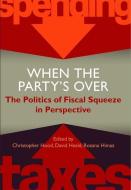 When the Party's Over di Christopher Hood, David Heald, Rozanna Himaz edito da Oxford University Press