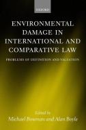Environmental Damage in International and Comparative Law: Problems of Definition and Valuation di Alan Boyle edito da OXFORD UNIV PR