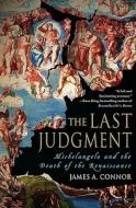 The Michelangelo And The Death Of The Renaissance di James A. Connor edito da Palgrave Macmillan
