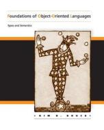 Foundations Of Object-oriented Languages di Kim B. Bruce edito da Mit Press Ltd