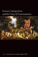 Sensory Integration and the Unity of Consciousness edito da MIT Press