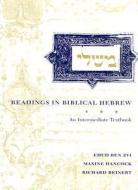 Readings in Biblical Hebrew: An Intermediate Textbook di Ehud Ben Zvi, Maxine Hancock, Richard A. Beinert edito da YALE UNIV PR