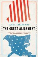 The Great Alignment di Alan I. Abramowitz edito da Yale University Press