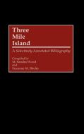 Three Mile Island di M. Sandra Wood, Suzanne M. Shultz edito da Greenwood Press