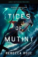 Tides of Mutiny di Rebecca Rode edito da JIMMY PATTERSON