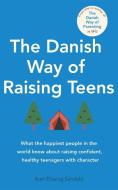 The Danish Way Of Raising Teens di Iben Dissing Sandahl edito da Little, Brown Book Group