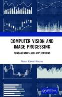 Computer Vision And Image Processing di Manas Kamal Bhuyan edito da Taylor & Francis Ltd