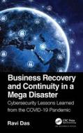 Business Recovery And Continuity In A Mega Disaster di Ravi Das edito da Taylor & Francis Ltd