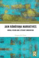 Jain Ramayana Narratives di Gregory M. Clines edito da Taylor & Francis Ltd