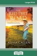 The Red Dirt Road (16pt Large Print Edition) di Alissa Callen edito da ReadHowYouWant