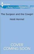 The Surgeon and the Cowgirl di Heidi Hormel edito da Harlequin
