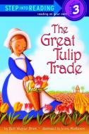 The Great Tulip Trade di Beth Wagner Brust edito da Bantam Doubleday Dell Publishing Group Inc