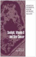 Sunlight, Vitamin D and Skin Cancer di J. Reichrath edito da Springer New York