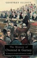 The Mystery of Overend and Gurney di Geoffrey Elliott edito da Methuen Publishing Ltd