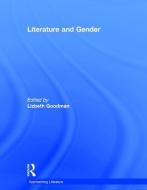 Literature and Gender di Lizbeth (University College Dublin Goodman edito da Taylor & Francis Ltd