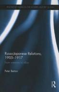 Russo-japanese Relations, 1905-17 di Peter Berton edito da Taylor & Francis Ltd