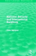 National Security And International Relations di Peter Mangold edito da Taylor & Francis Ltd