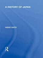 A History of Japan di Hisho Saito edito da Routledge