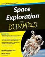 Space Exploration For Dummies di Cynthia Phillips, Shana Priwer edito da John Wiley And Sons Ltd
