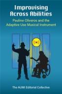 Improvising Across Abilities edito da The University Of Michigan Press