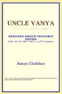 Uncle Vanya (webster's French Thesaurus Edition) di Icon Reference edito da Icon Health