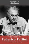 The Films of Federico Fellini di Peter E. Bondanella edito da Cambridge University Press