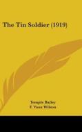 The Tin Soldier (1919) di Temple Bailey edito da Kessinger Publishing