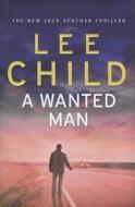 A Wanted Man di Lee Child edito da Transworld Publishers Ltd
