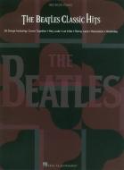 The Beatles Classic Hits edito da MUSIC SALES CORP