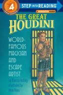 The Great Houdini: World Famous Magician & Escape Artist di Monica Kulling edito da RANDOM HOUSE