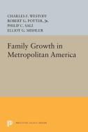Family Growth in Metropolitan America di Charles F. Westoff edito da Princeton University Press