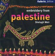 Embroidery From Palestine di Shelagh Weir edito da British Museum Press