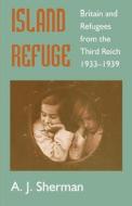 Island Refuge di A. J. Sherman edito da Routledge