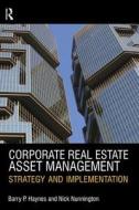 Corporate Real Estate Asset Management di Barry Haynes, Nick Nunnington edito da Taylor & Francis Ltd