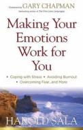 Making Your Emotions Work For You di Harold J Sala edito da Harvest House Publishers,u.s.