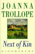 Next Of Kin di Joanna Trollope edito da Bloomsbury Publishing Plc