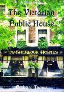 The Victorian Public House di Richard Tames edito da Shire Publications Ltd