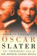 Oscar Slater di Thomas Toughill edito da The History Press Ltd