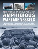 Amphibious Warfare Vessels, World Encyclopedia Of di Bernard Ireland edito da Anness Publishing