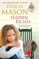 Hidden Riches di Felicia Mason edito da Kensington Publishing